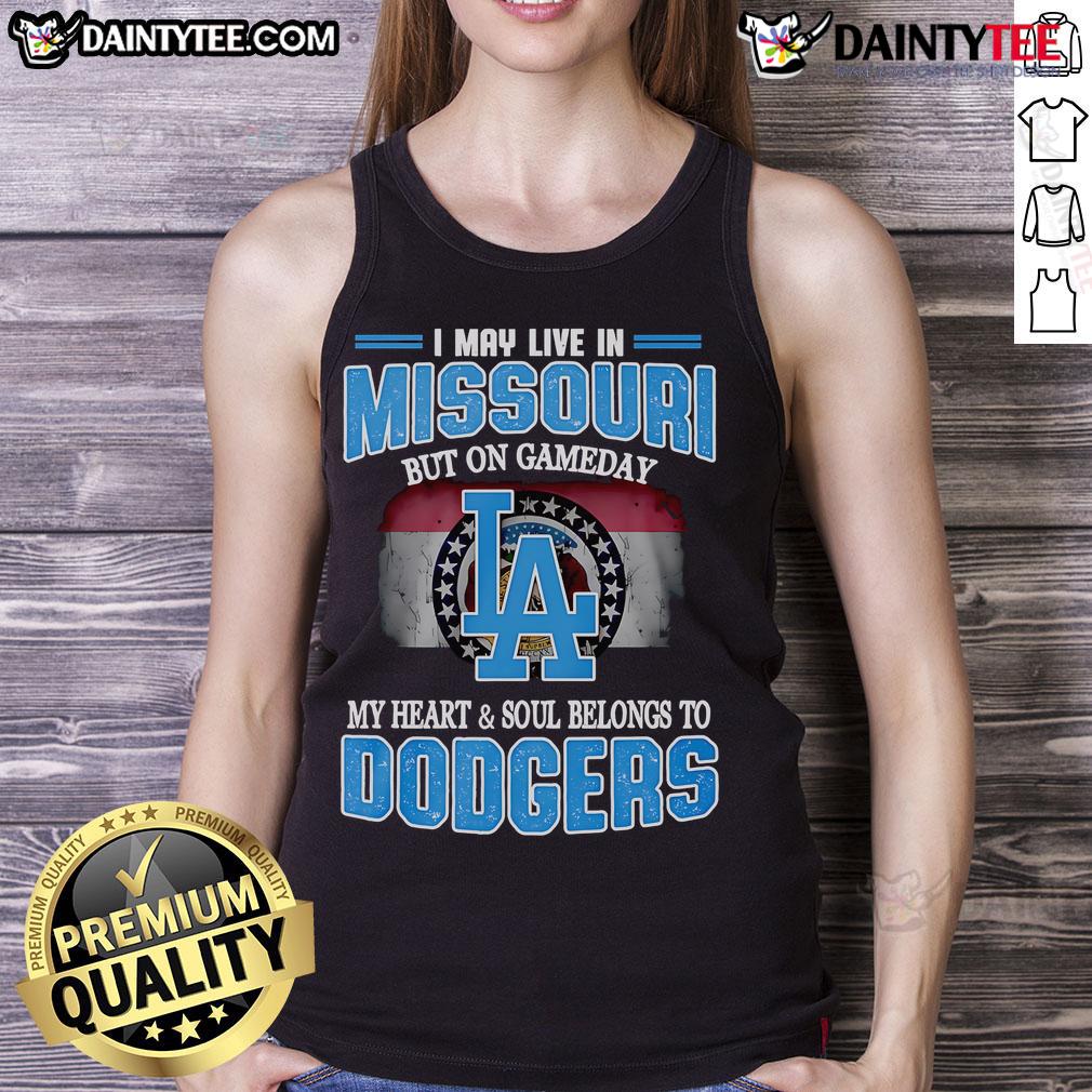 Good I May Live In Missouri But On Gameday My Heart And Soul Belongs To Dodgers Tank Top Alt Text: Woman wearing a Dodgers tank top, expressing love for the team on game day in Missouri.
