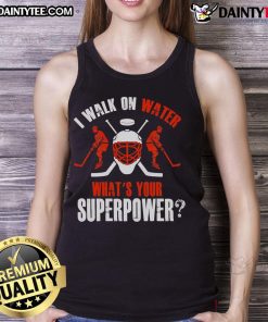 Good I Walk On Water What's Your Superpower Hockey Tank Top in vibrant colors, perfect for hockey fans and athletes.