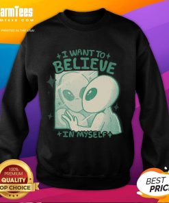 Good I Want To Believe In Myself Sweatshirt in cozy fabric, featuring motivational text for positive affirmations and style.