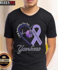 Good I Will Remember For You Alzheimer’s Awareness New York Yankees T-Shirt