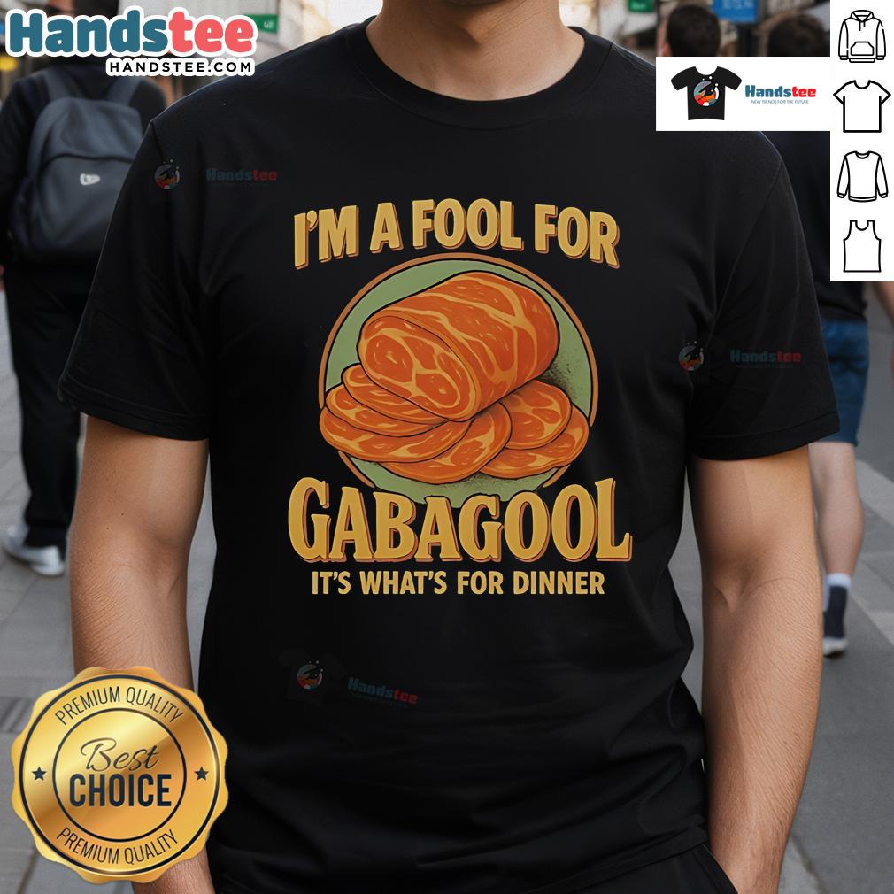 Good I'M A Fool For Gabagool It'S What For Dinner T Shirt Good I'm A Fool For Gabagool T-Shirt featuring a playful design, perfect for dinner enthusiasts and fans of Italian cuisine.