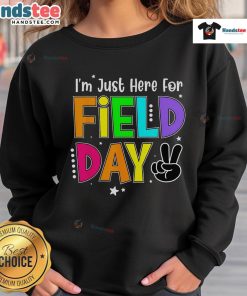 Good I'm Just Here for Field Day Teacher Sweatshirt featuring playful design, perfect for educators celebrating field day.