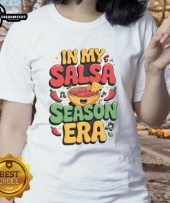 Good In My Salsa Season Era Cinco De Mayo Ladies Tee featuring vibrant colors and festive design for celebration.