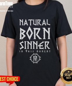 Good In This Moment Natural Born Sinner ladies tee featuring a stylish design for casual wear, perfect for any occasion.