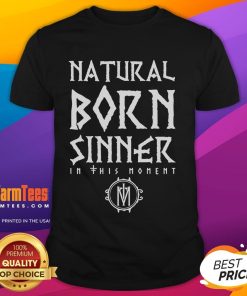 Good In This Moment Natural Born Sinner T-Shirt featuring a bold graphic design, perfect for casual wear and self-expression.
