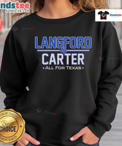 Good Langford Carter All For Texas Sweatshirt featuring a stylish design perfect for Texas pride and casual wear.