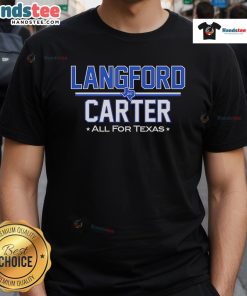 Good Langford Carter All For Texas T-Shirt featuring bold Texas graphics and vibrant colors, perfect for proud Texans.