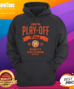 Good League Two Play Off Final 2025 hoodie featuring Walsall colors, perfect for fans celebrating at Wembley.