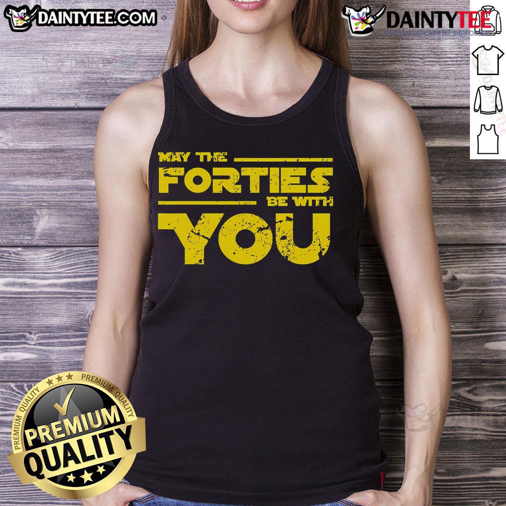 Good May The Forties Be With You Tank Top Good May The Forties Be With You tank top featuring a playful graphic design for stylish summer wear.