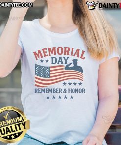 Good Memorial Day Remember Honor Ladies Tee featuring patriotic design and heartfelt message for honoring heroes.