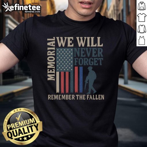 Good Memorial 'We Will Never Forget' T-Shirt honoring the fallen, featuring a heartfelt design for remembrance.