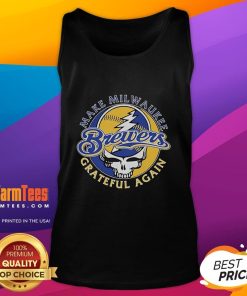 Good Milwaukee Brewers X Grateful Dead tank top featuring 'Make Milwaukee Grateful Again' design for fans.