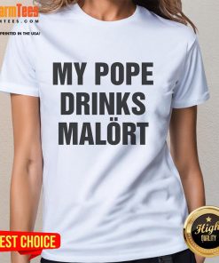 Good My Pope drinks Chicago alcohol ladies tee featuring a stylish design perfect for casual outings and celebrations.