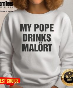 Good My Pope Drinks Chicago Alcohol sweatshirt featuring a trendy design perfect for casual outings and religious gatherings.