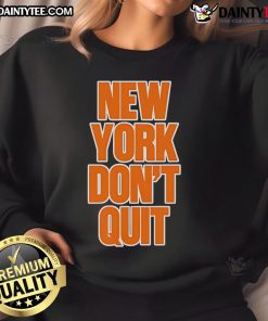 Good New York Don't Quit Sweatshirt featuring a motivational design, perfect for fitness and casual wear lovers.