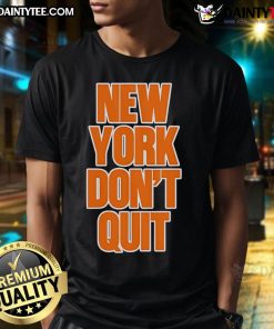 Good New York Don't Quit T-Shirt featuring a bold motivational slogan, perfect for city lovers and perseverance advocates.