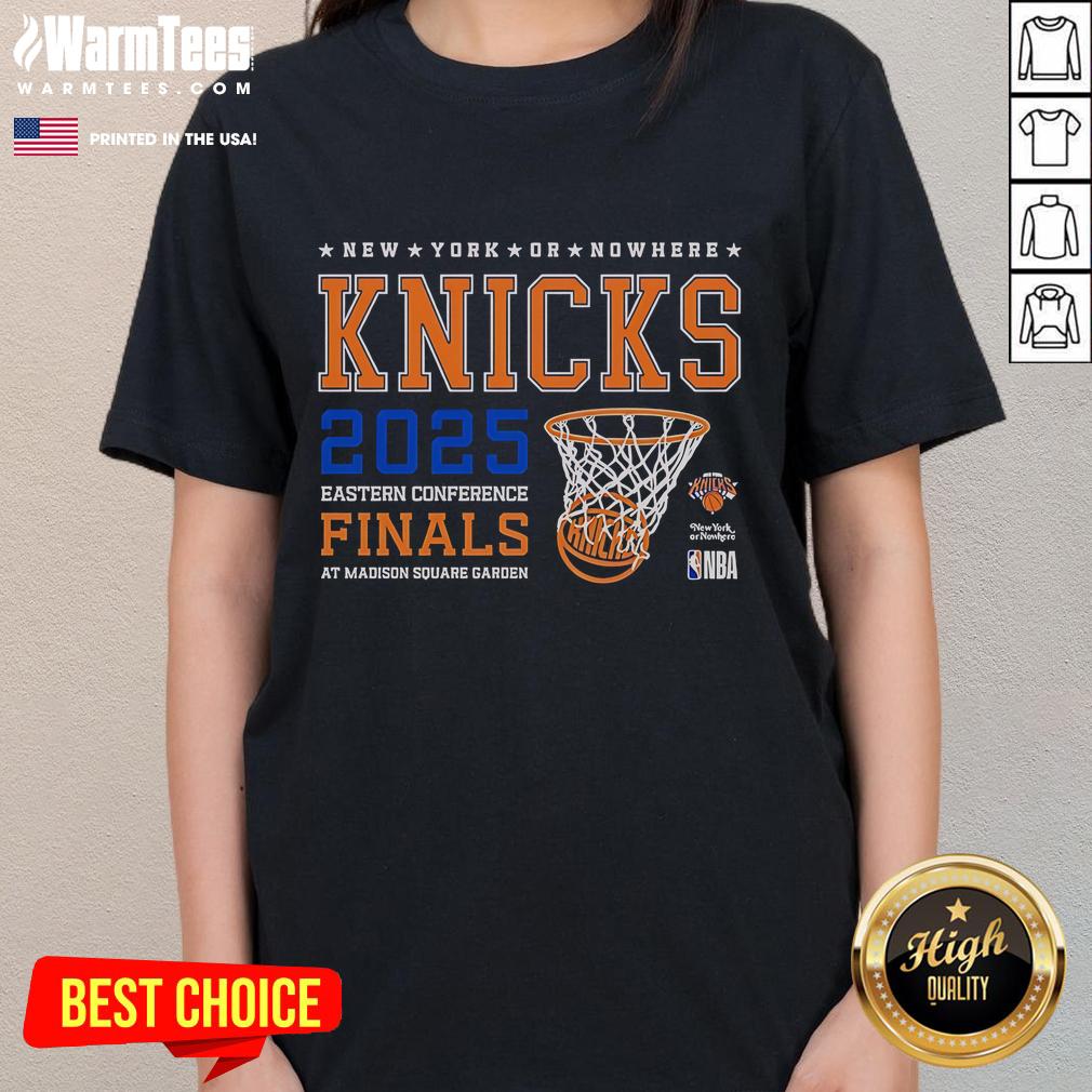 Good New York Knicks Or Nowhere Eastern Conference Finals 2025 Ladies Tee Good New York Knicks Or Nowhere Eastern Conference Finals 2025 Ladies Tee featuring stylish design and team colors.