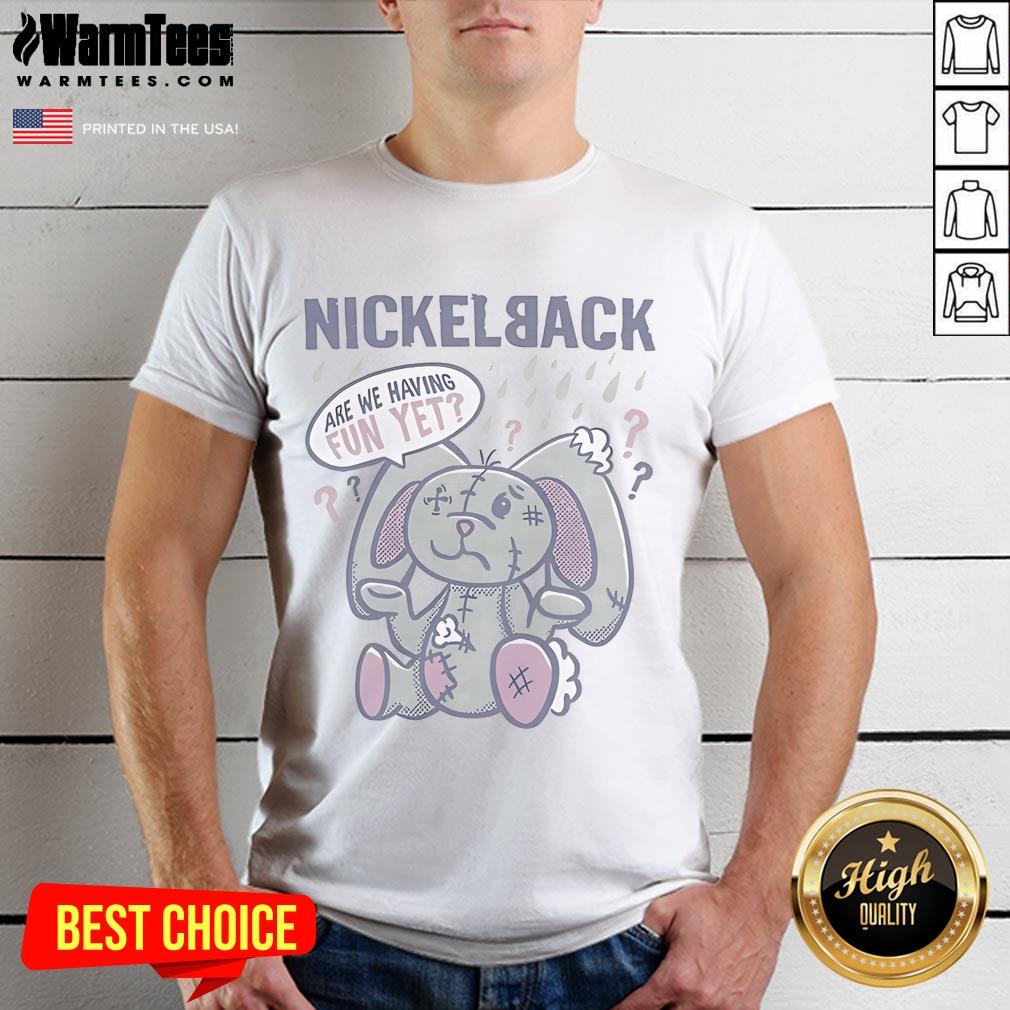 Good Nickelback Are We Having Fun Yet Bunny T Shirt Good Nickelback Are We Having Fun Yet Bunny T-Shirt featuring a playful bunny design and retro text for music fans.