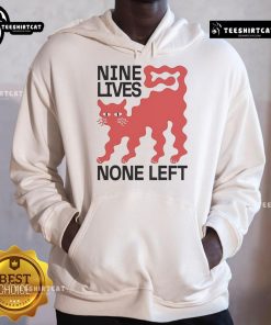 Good Nine Lives None Left Cat Hoodie featuring a playful cat graphic, perfect for feline lovers and cozy wear.