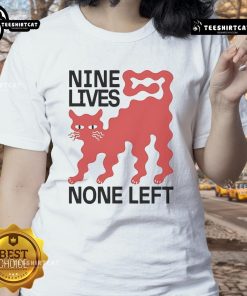 Good Nine Lives None Left Cat Ladies Tee featuring a playful cat graphic perfect for feline enthusiasts.