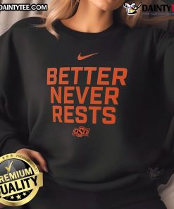 Good Oklahoma State Cowboys Better Never Rests sweatshirt in black, showcasing team spirit and comfort for fans.