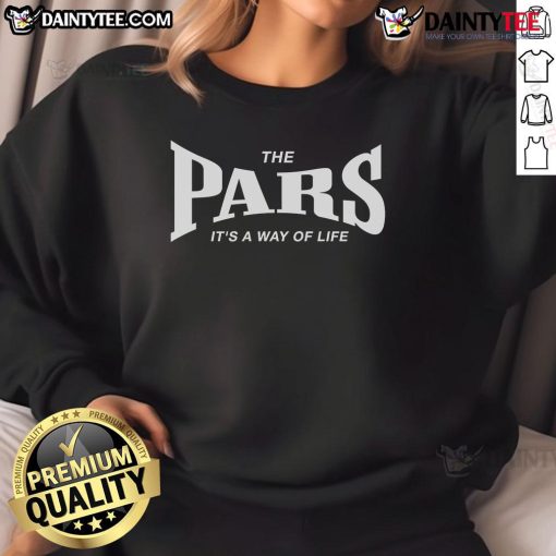 Good Pars It's A Way Of Life sweatshirt featuring a stylish design perfect for cozy casual wear.