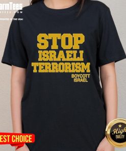 Good Robert Martin Stop Israeli Terrorism Boycott Israel Ladies Tee featuring a bold graphic and message against violence.