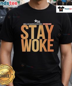 Good Roland Martin Unfiltered Daily Digital Show Stay Woke T-Shirt featuring bold text and vibrant design.
