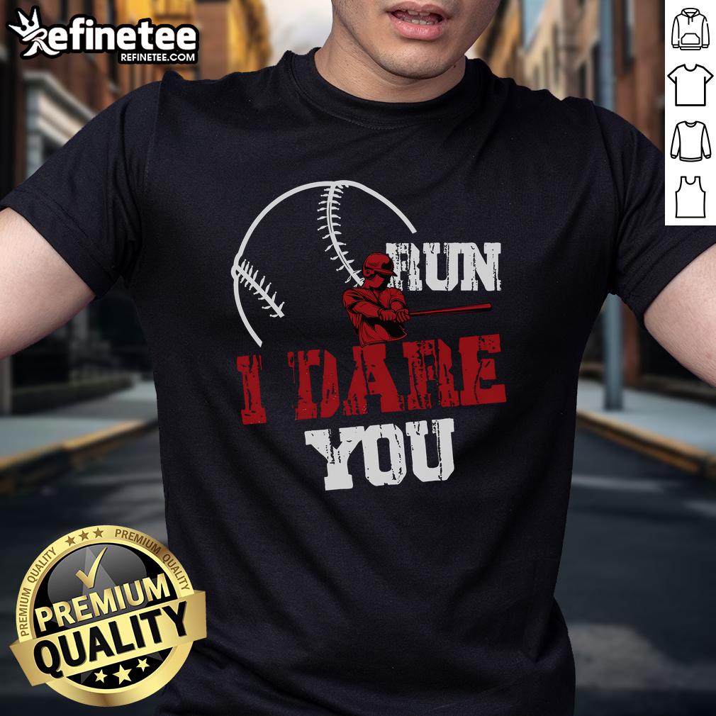 Good Run I Dare You Funny Baseball Catcher Baseball Player Lover T Shirt Funny baseball catcher t-shirt with 'Good Run I Dare You' slogan for baseball player lovers. Perfect for game day!