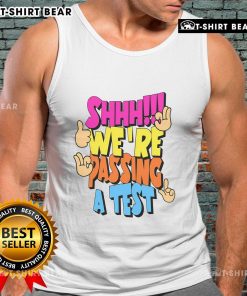 Good Shhh We're Passing A Test Tank Top - Stylish graphic tank top for students, perfect for casual school wear.