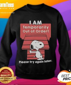 Good Snoopy I Am Temporarily Out Of Order sweatshirt featuring a playful Snoopy graphic, perfect for casual wear.