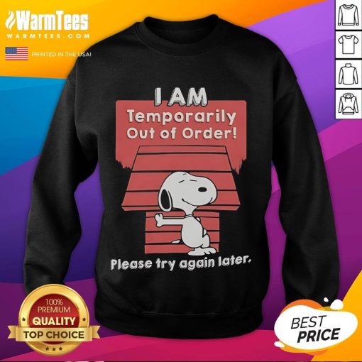 Good Snoopy I Am Temporarily Out Of Order sweatshirt featuring a playful Snoopy graphic, perfect for casual wear.