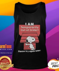 Good Snoopy I Am Temporarily Out Of Order Please Try Again Later Tank Top featuring a playful Snoopy design.