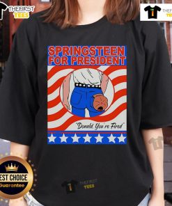 Good Springsteen For President Donald You're Fired Ladies Tee featuring a bold graphic design in vibrant colors.