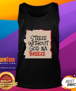 Good Steeze Without God Na Breeze Tank Top in vibrant colors, perfect for casual summer wear and expressing personal style.
