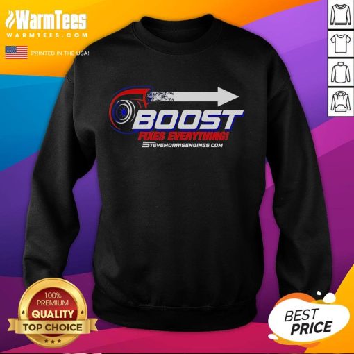 Good Steve Morris Engines Boost Fixes Everything sweatshirt featuring a bold design and vibrant colors for automotive enthusiasts.