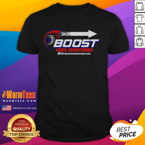 Alt Text: Good Steve Morris Engines Boost Fixes Everything T-Shirt featuring a bold graphic design and vibrant colors.
