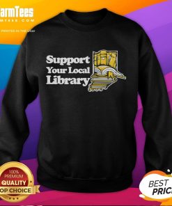 Cozy Good Support Your Local Library sweatshirt featuring a colorful graphic promoting local libraries and reading.