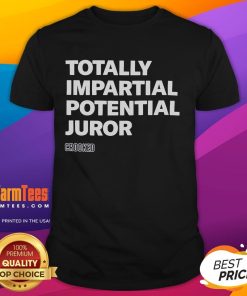 Good Totally Impartial Potential Juror Crooked T-Shirt featuring a humorous design for courtroom enthusiasts.
