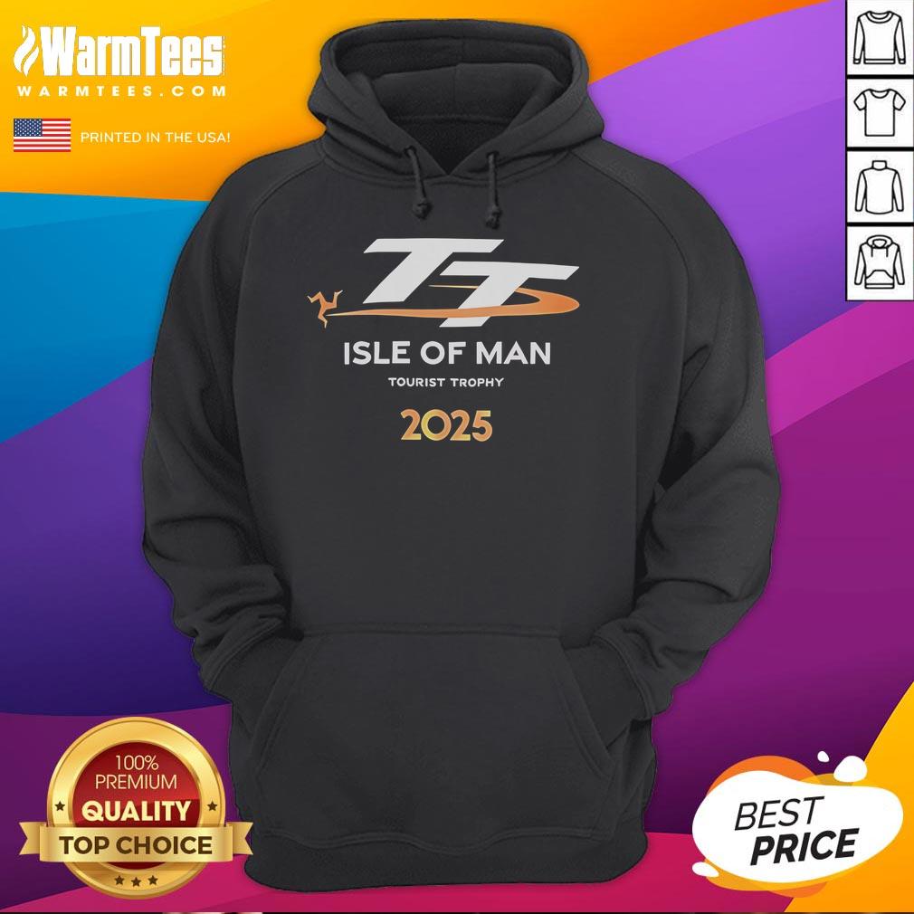 Good Tt Tourist Trophy Isle Of Man 2025 Hoodie Good TT Tourist Trophy Isle of Man 2025 hoodie featuring iconic race graphics in vibrant colors.
