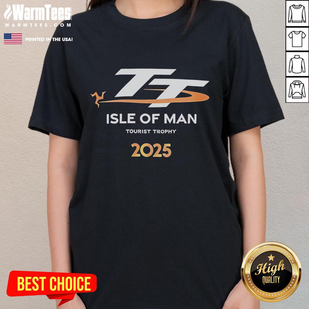 Good Tt Tourist Trophy Isle Of Man 2025 Ladies Tee Alt Text: 2025 Isle of Man Good TT Tourist Trophy Ladies Tee showcasing vibrant design and event branding.
