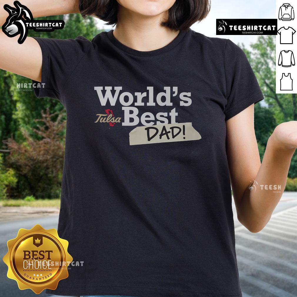 Good Tulsa Golden Hurricane World'S Best Dad Ladies Tee Alt Text: Good Tulsa Golden Hurricane World's Best Dad Ladies Tee featuring vibrant team colors and stylish design.