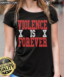 Good VIF Violence Is Forever Steen XX Ladies Tee featuring bold graphics and a stylish design for women's fashion.