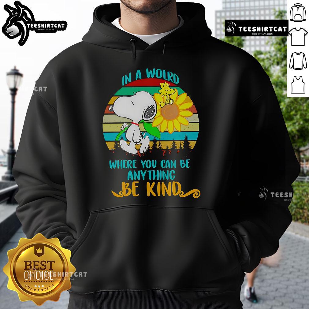 Happy Snoopy Sunflower In A World Where You Can Be Anything Be Kind Retro Hoodie Happy Snoopy in a sunflower design on a retro hoodie with the quote 'In a world where you can be anything, be kind.'