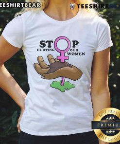 Hot Stop Hurting Our Women Ladies Tee featuring bold graphic design promoting women's empowerment and safety.