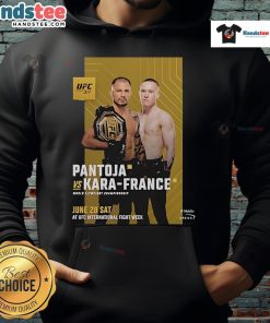 Alt Text: Hot UFC 317: Alexandre Pantoja vs. Kai Kara-France Flyweight Championship 2025 Hoodie design