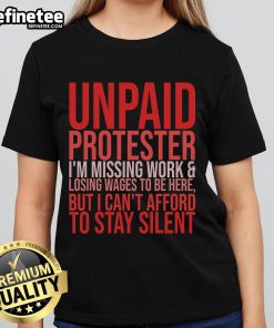 Protester wearing a ladies tee, expressing concern over lost wages and the impact of unpaid activism on their finances.