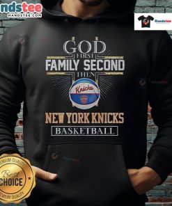 Alt Text: New York Knicks basketball hoodie featuring 'God First, Family Second' slogan, perfect for fans and casual wear.