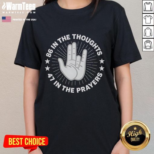 Alt Text: Nice-86 In The Thoughts 47 In The Prayers Ladies Tee featuring a stylish design with uplifting text for women.