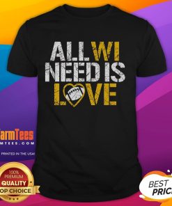 Nice All We Need Is Love T-Shirt featuring a vibrant design promoting love and positivity for casual wear.